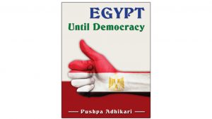 Egypt Until Democracy: Why should Nepalis read this book?